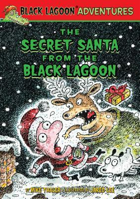 The Secret Santa from the Black Lagoon by Mike Thaler