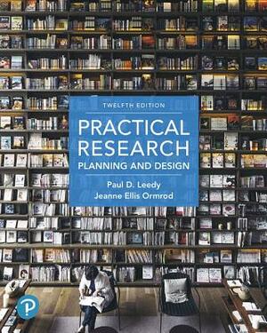 Practical Research: Planning and Design by Paul Leedy, Jeanne Ormrod
