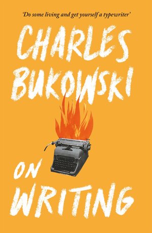 On Writing by Abel Debritto, Charles Bukowski