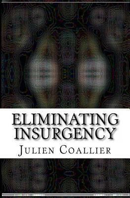 Eliminating Insurgency by Julien Coallier