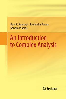 An Introduction to Complex Analysis by Kanishka Perera, Ravi P. Agarwal, Sandra Pinelas