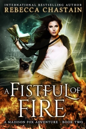 A Fistful of Fire by Rebecca Chastain