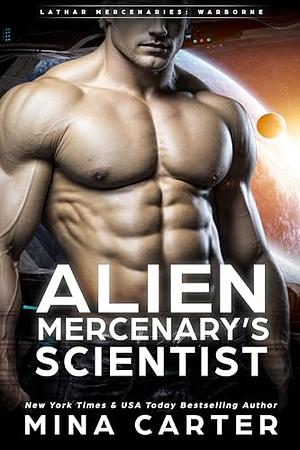 Alien Mercenary's Scientist by Mina Carter
