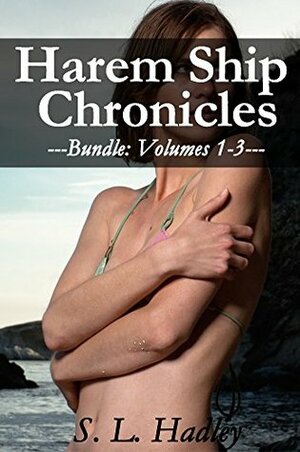 Harem Ship Chronicles Bundle (Volumes 1-3) by S.L. Hadley