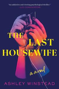 The Last Housewife by Ashley Winstead
