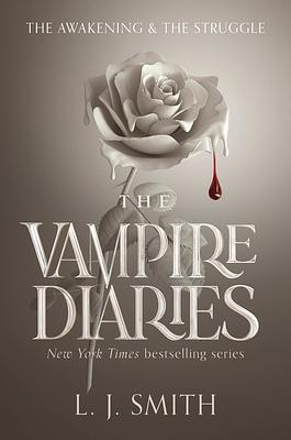 The Vampire Diaries: The Awakening and the Struggle by L.J. Smith
