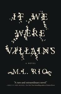 If We Were Villains by M.L. Rio