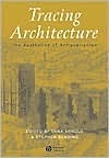 Tracing Architecture: An Illustrated Introduction by Dana Arnold