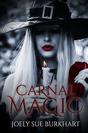 Carnal Magic: A Dark Monster Reverse Harem Romance by Joely Sue Burkhart