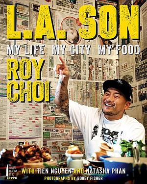 L.A. Son: My Life, My City, My Food by Roy Choi