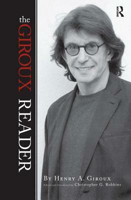 Giroux Reader by Henry A. Giroux, Christopher G. Robbins