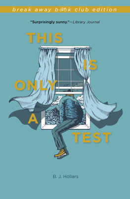 This Is Only a Test by B.J. Hollars