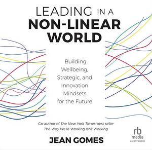 Leading in a Non-Linear World by Jean Gomes