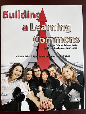 Building a Learning Commons by Esther Rosenfeld