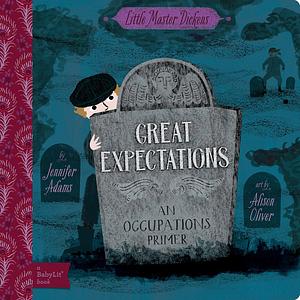 Great Expectations: A BabyLit® Occupations Primer by Jennifer Adams