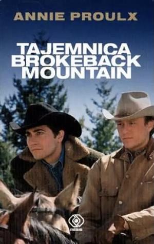 Tajemnica Brokeback Mountain by Annie Proulx