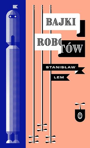 Bajki robotów by Stanisław Lem