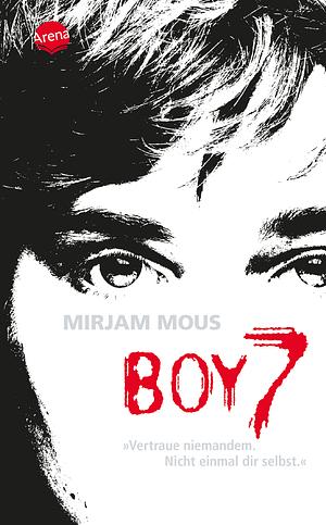 Boy 7: Vertraue niemandem. Nicht einmal dir selbst. by Mirjam Mous