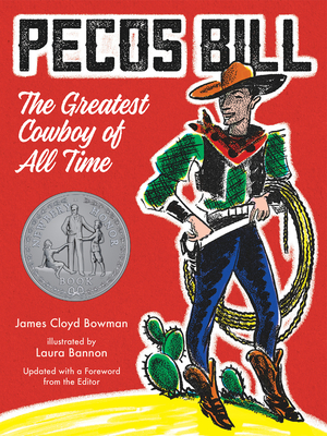 Pecos Bill: The Greatest Cowboy of All Time by James Cloyd Bowman