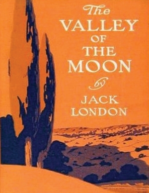 The Valley of the Moon (Annotated) by Jack London