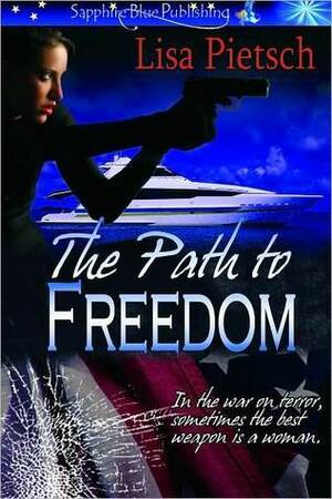 The Path to Freedom by Lisa Pietsch