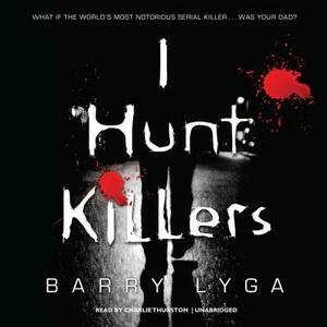 I Hunt Killers by Barry Lyga