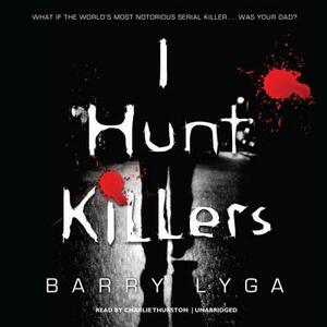 I Hunt Killers by Barry Lyga