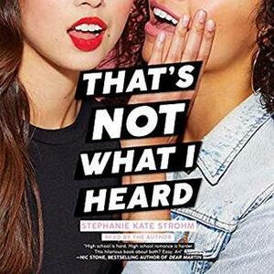 That's Not What I Heard by Stephanie Kate Strohm