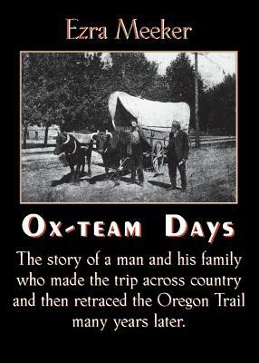 Ox-Team Days by Ezra Meeker