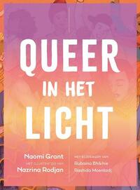 Queer in het Licht by Rubaina Bhikhie, Nazrina Rodjan, Naomi Grant, Rashida Moentadj