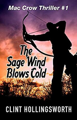 The Sage Wind Blows Cold by Clint Hollingsworth