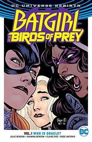 Batgirl and the Birds of Prey, Vol. 1: Who Is Oracle? by Shawna Benson, Claire Roe, Julie Benson