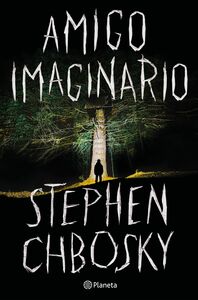 Amigo imaginario by Stephen Chbosky