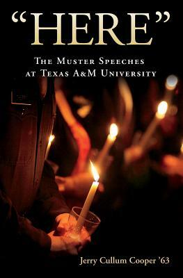 Here, Volume 128: The Muster Speeches at Texas A&m University by 