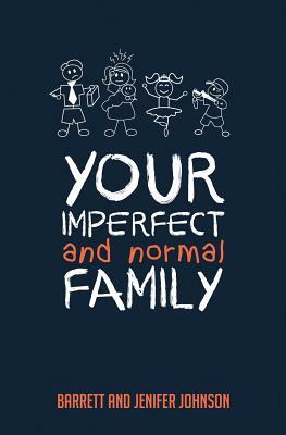 Your Imperfect and Normal Family by Jenifer Johnson, Barrett Johnson