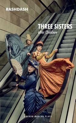 Three Sisters by Anton Chekhov, Rashdash