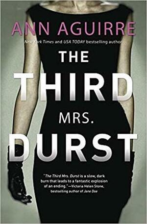 The Third Mrs. Durst by Ann Aguirre