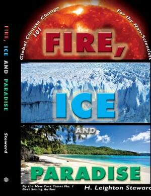 Fire, Ice and Paradise by H. Leighton Steward