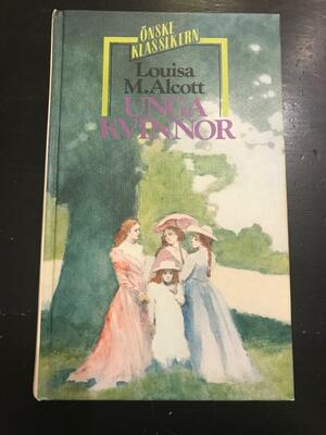 Unga kvinnor by Louisa May Alcott