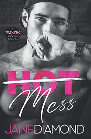 Hot Mess by Jaine Diamond