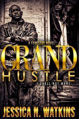 Grand Hustle: I Shall Not Want by Jessica N. Watkins, Jessica N. Watkins