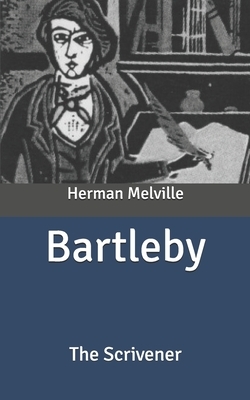 Bartleby: The Scrivener by Herman Melville