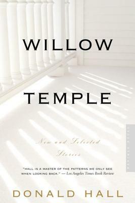 Willow Temple: New & Selected Stories by Donald Hall