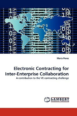 Electronic Contracting for Inter-Enterprise Collaboration by Maria Perez