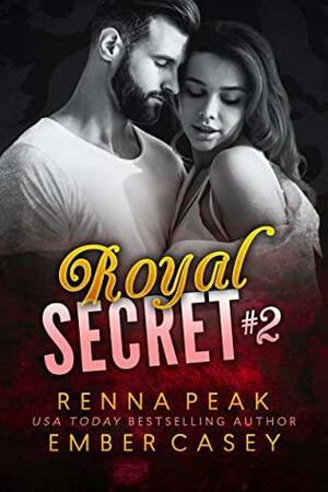 Royal Secret #2 by Ember Casey, Renna Peak