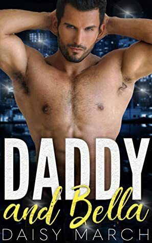 Daddy and Bella: An Age Play ABDL DDlg InstaLove Spanking Romance by Daisy March