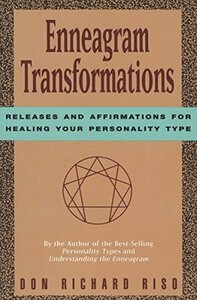 Enneagram Transformations: Releases and Affirmations for Healing Your Personality Type by Don Richard Riso