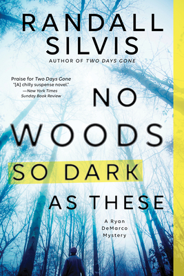 No Woods So Dark as These by Randall Silvis