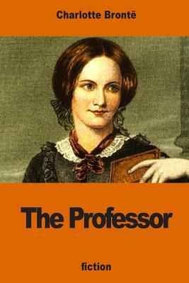 The Professor by Charlotte Brontë