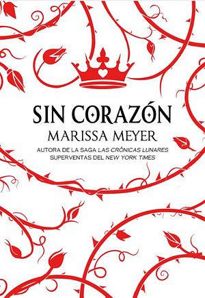 Sin Corazón by Marissa Meyer